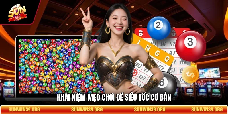 Mẹo Chơi Đề Siêu Tốc - Cách Tính Toán Nhịp Cầu Hay 10 Sunwin Khái niệm mẹo chơi đề siêu tốc cơ bản