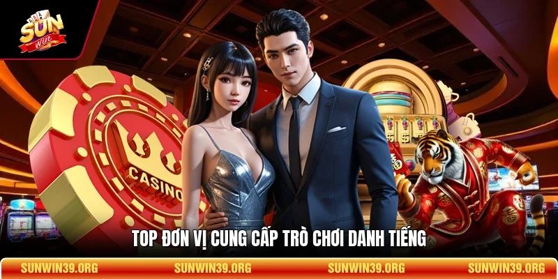 Sunwin 14 Sunwin Top đơn vị cung cấp trò chơi danh tiếng